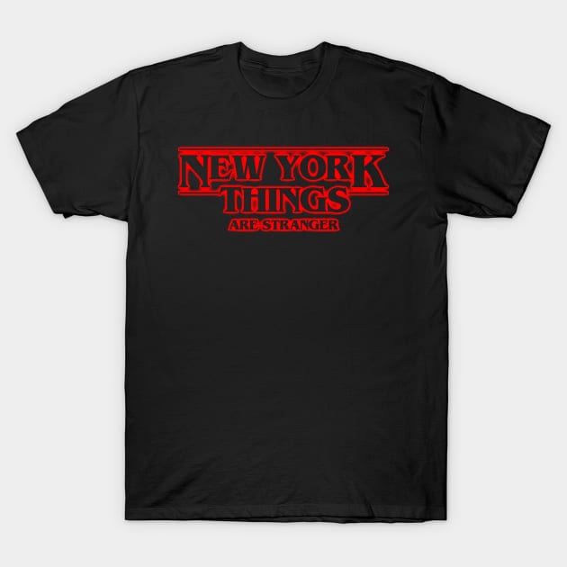 New York Things are Stranger T-Shirt by UselessRob